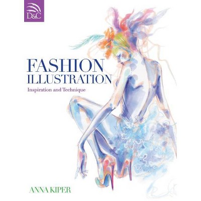 Fashion Illustration - by  Anna Kiper (Paperback)