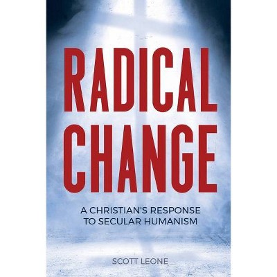 Radical Change - by  Scott Leone (Paperback)