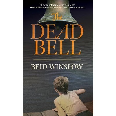 The Dead Bell - by  Reid Winslow (Hardcover)