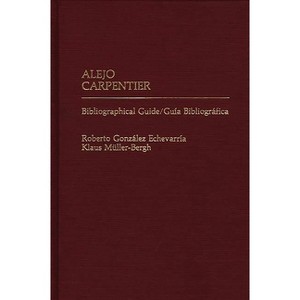 Alejo Carpentier - by  Roberto Gonzalez Echevarria & Klaus Muller-Bergh & Roberto Echevarria (Hardcover) - 1 of 1