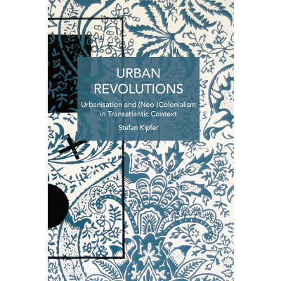 Urban Revolutions - (Historical Materialism) by  Stefan Kipfer (Paperback)