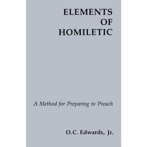 Elements of Homiletic - by  O C Edwards Jr (Paperback) - 1 of 1