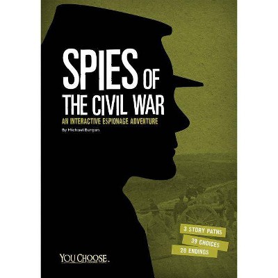 Spies of the Civil War - (You Choose: Spies) by  Burgan (Paperback)