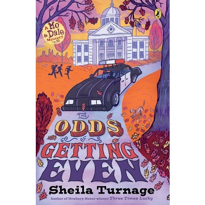 The Odds of Getting Even - (Mo & Dale Mysteries) by  Sheila Turnage (Paperback)