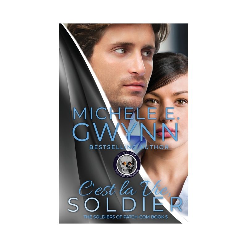 C'est la Vie, Soldier - (The Soldiers of Patch-Com) by  Michele E Gwynn (Paperback), 1 of 2