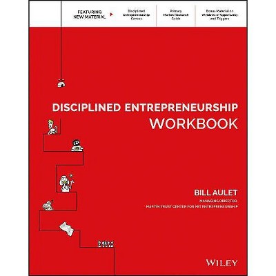 Disciplined Entrepreneurship Workbook - by  Bill Aulet (Paperback)