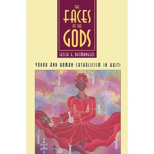 Faces of the Gods - (Society) by  Leslie G Desmangles (Paperback) - 1 of 1