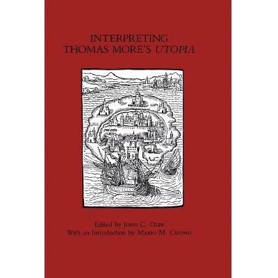 Interpreting Thomas More's Utopia - by  John C Olin (Hardcover)