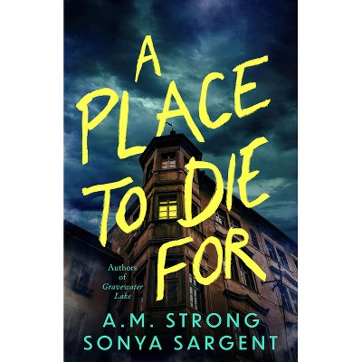 A Place to Die for - by  A M Strong & Sonya Sargent (Paperback)