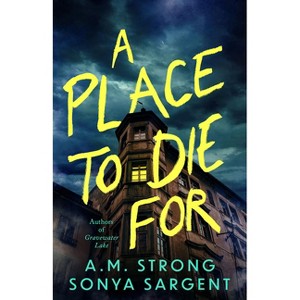 A Place to Die for - by  A M Strong & Sonya Sargent (Paperback) - 1 of 1