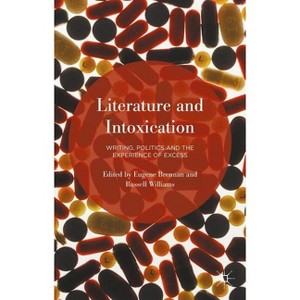 Literature and Intoxication - by  Eugene Brennan & Russell Williams (Hardcover) - 1 of 1
