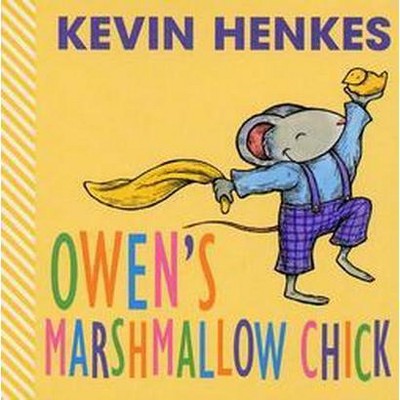 Owen's Marshmallow Chick - by  Kevin Henkes (Board Book)