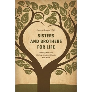Sisters and Brothers for Life - by  Suzanne Degges-White (Hardcover) - 1 of 1