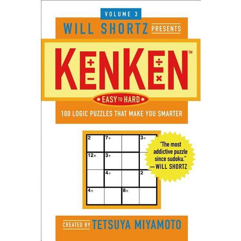 The Will Shortz Presents Kenken Easy to Hard, Volume 3 - (Will Shortz Presents...) by  Tetsuya Miyamoto (Paperback) - image 1 of 1