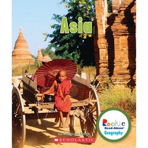 Asia (Rookie Read-About Geography: Continents) - by  Rebecca Hirsch (Paperback) - 1 of 1