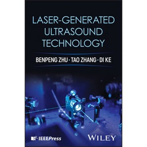 Laser-Generated Ultrasound Technology - by  Benpeng Zhu & Tao Zhang & Di Ke (Hardcover) - 1 of 1