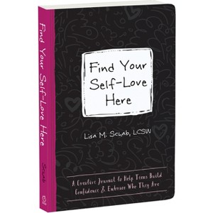 Find Your Self-Love Here - (Instant Help Guided Journal for Teens) by  Lisa M Schab (Paperback) - 1 of 1