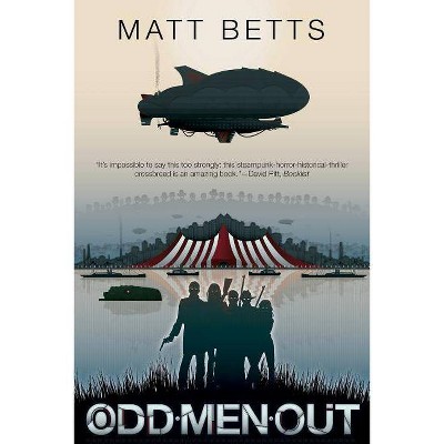 Odd Men Out - by  Matt Betts (Paperback)