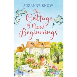 The Cottage of New Beginnings - (Welcome to Thorndale) by  Suzanne Snow (Paperback) - 1 of 1