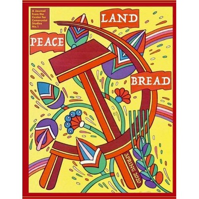 Peace, Land, and Bread - by  Center For Communist Studies (Paperback)