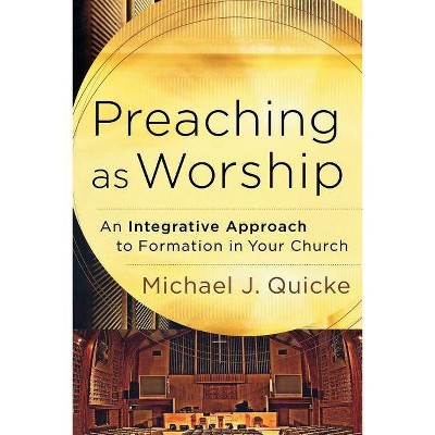 Preaching as Worship - by  Michael J Quicke (Paperback)