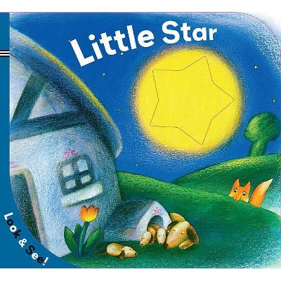 Little Star - (Look & See!) by  Sterling Children's (Board Book)