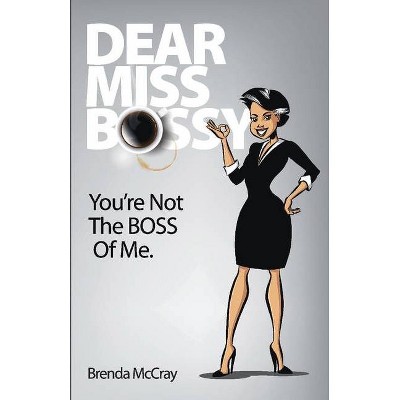 Dear Miss Bossy, 1 - by  Brenda McCray (Paperback)