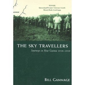 The Sky Travellers - (Miegunyah Press S) by  Bill Gammage (Paperback) - 1 of 1