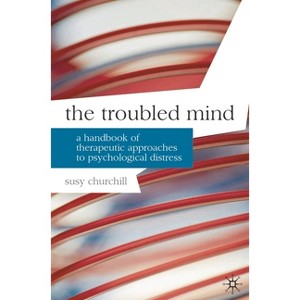 The Troubled Mind - by  Susy Churchill (Paperback) - 1 of 1