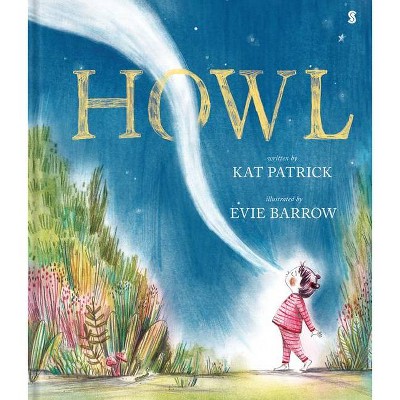 Howl - by  Kat Patrick (Hardcover)