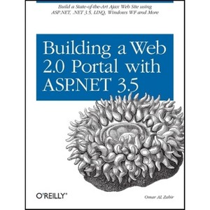 Building a Web 2.0 Portal with ASP.NET 3.5 - by  Omar Al Zabir (Paperback) - 1 of 1