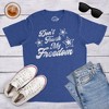 Mens Don't Touch My Freedom T Shirt Funny 4th of July USA America Novelty Party Tee - Crazy Dog Men's T Shirt Royal S - 3 of 4