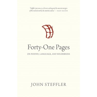 Forty-One Pages - (Oskana Poetry & Poetics) by  John Steffler (Paperback)