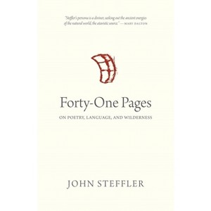 Forty-One Pages - (Oskana Poetry & Poetics) by  John Steffler (Paperback) - 1 of 1
