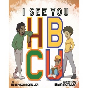 I See You HBCU - by  Keyshawn McMiller (Paperback) - 1 of 1