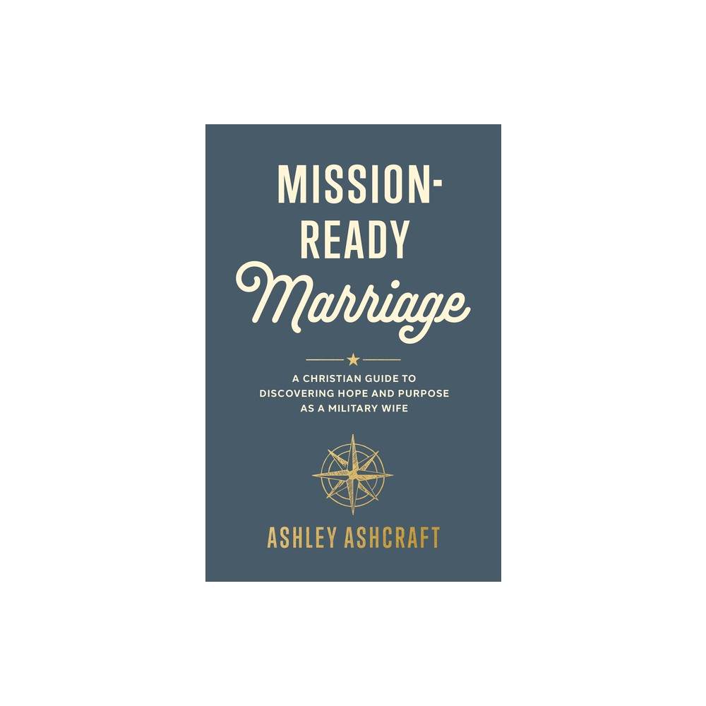 Mission-Ready Marriage - by Ashley Ashcraft (Paperback)