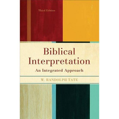 Biblical Interpretation - 3rd Edition by  W Randolph Tate (Paperback)