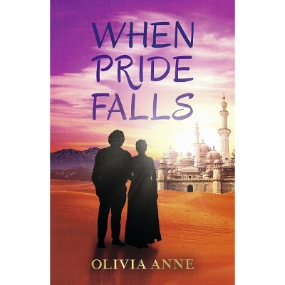 When Pride Falls - by  Olivia Anne (Paperback)