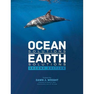 Ocean Solutions, Earth Solutions - 2nd Edition by  Dawn J Wright (Paperback)