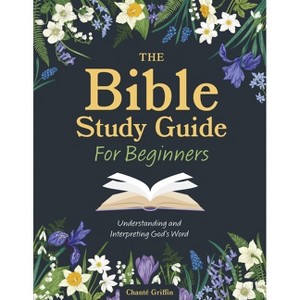 The Bible Study Guide for Beginners - by  Editors of Chartwell Books (Paperback) - 1 of 1