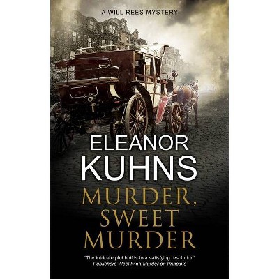 Murder, Sweet Murder - (Will Rees Mystery) by  Eleanor Kuhns (Hardcover)