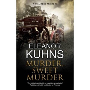 Murder, Sweet Murder - (Will Rees Mystery) by  Eleanor Kuhns (Hardcover) - 1 of 1