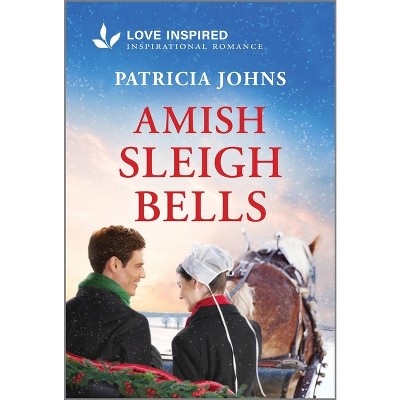 Amish Sleigh Bells - (Amish Country Matches) by  Patricia Johns (Paperback)