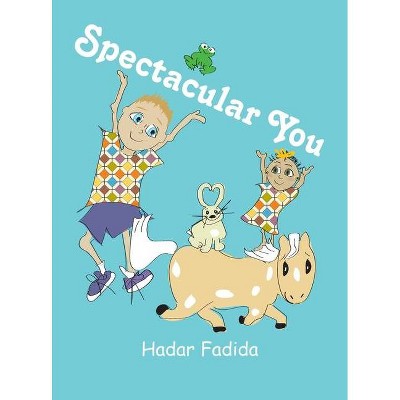 Spectacular You - by  Hadar Fadida (Hardcover)