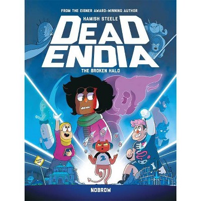 Deadendia: The Broken Halo - by  Hamish Steele (Paperback)