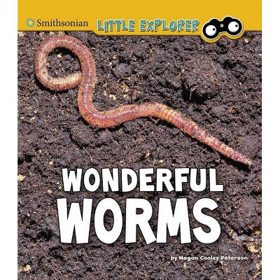 Wonderful Worms - (Little Entomologist 4D) by  Megan Cooley Peterson (Hardcover)