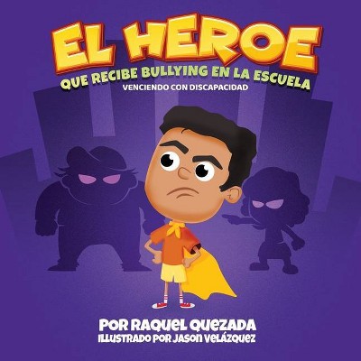 El Heroe - by  Raquel Quezada (Paperback)