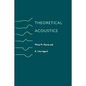 Theoretical Acoustics - by  Philip M Morse & K Uno Ingard (Paperback) - 1 of 1