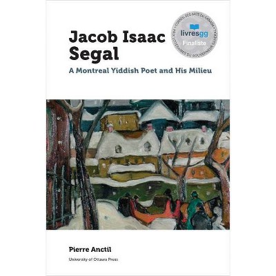 Jacob Isaac Segal - (Canadian Studies) by  Pierre Anctil (Paperback)