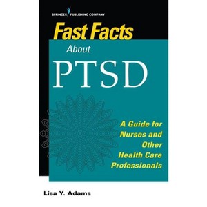 Fast Facts about Ptsd - by  Lisa Y Adams (Paperback) - 1 of 1